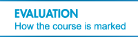 Evaluation - How the course is marked